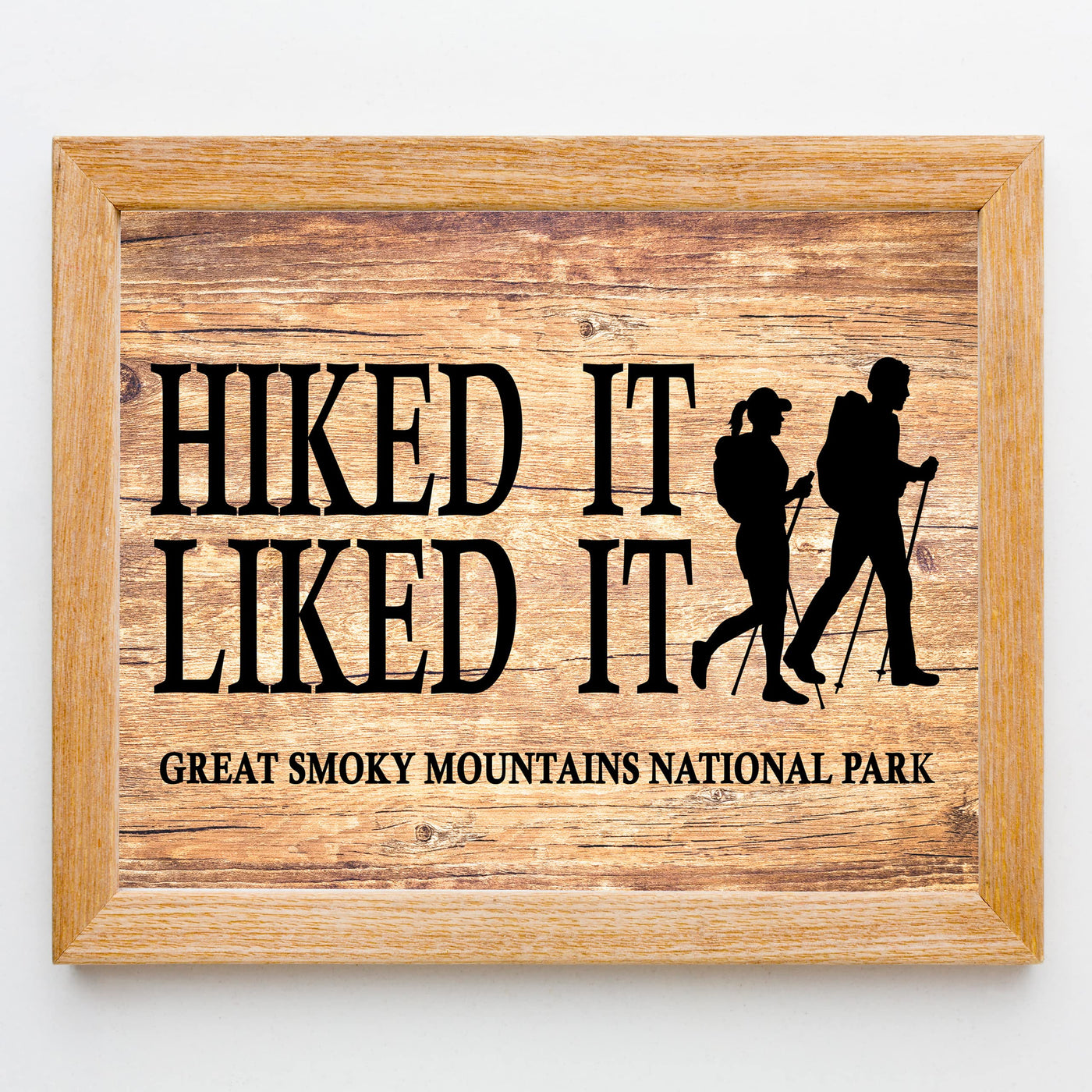 Great Smoky Mountains National Park-Hiked It, Liked It-Rustic Wall Decor - 10x8" Funny Outdoors Print -Ready to Frame. Replica Wood Design for Home-Office-Cabin-Lodge-Lake. Printed on Photo Paper.
