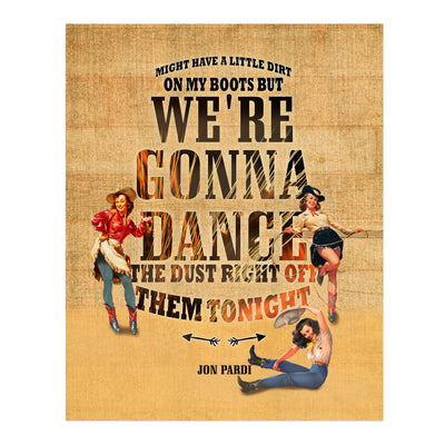 Jon Pardi-"Dirt On My Boots" Song Lyric Wall Art -11 x 14" Rustic Music Print w/Retro Cowgirl Images-Ready to Frame. Perfect Home-Studio-Bar-Dorm-Cave Decor. Great Gift for Country Music Fans!