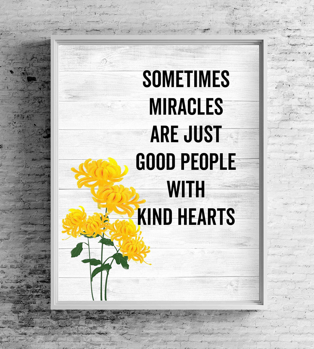 Miracles-Good People With Kind Hearts Inspirational Quotes Wall Art -8 x 10" Floral Typographic Poster Print w/Distressed Wood Design-Ready to Frame. Positive Home-Office-Christian-Classroom Decor!