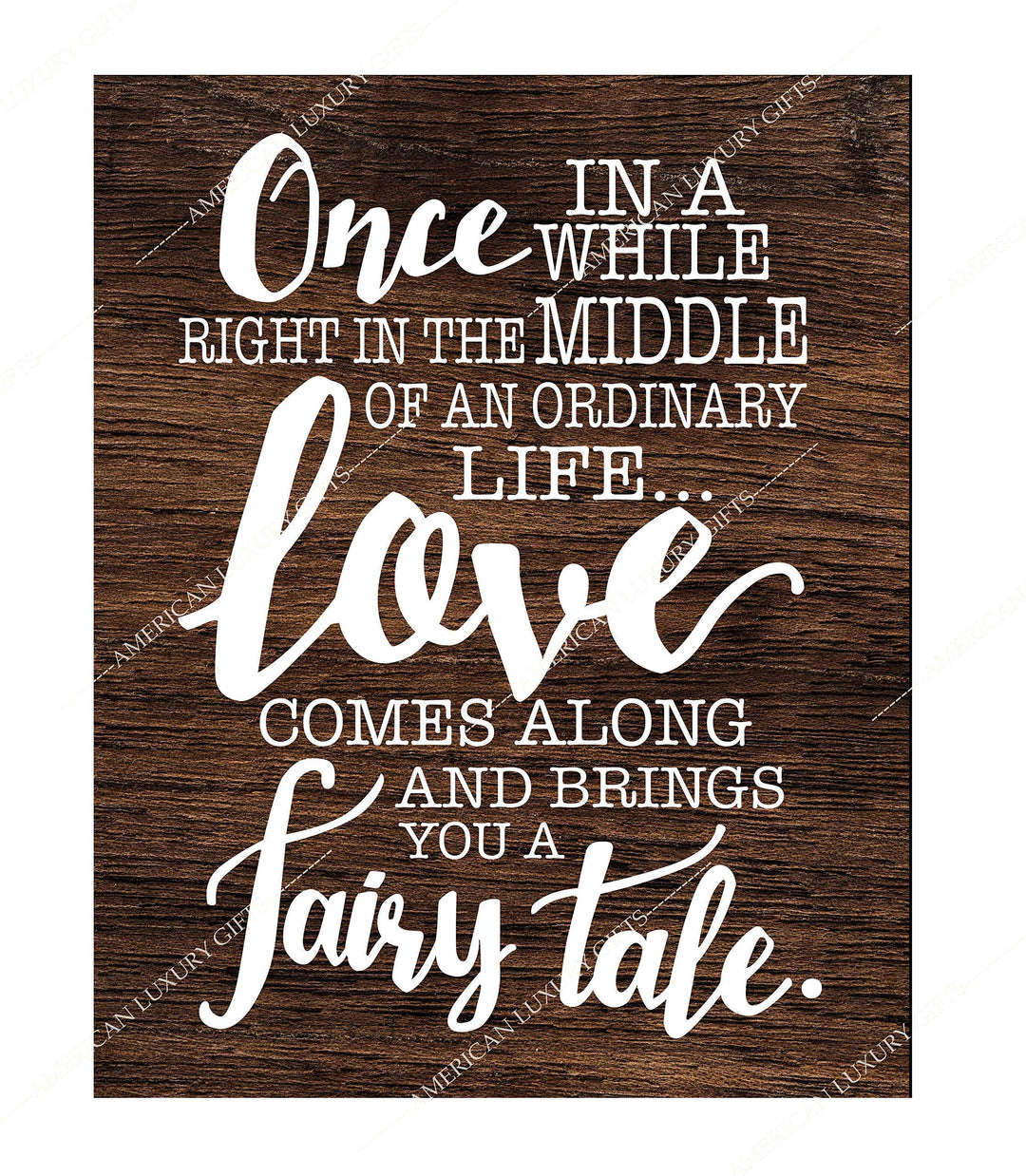 Love Comes Along and Brings a Fairy Tale Love Quotes Wall Art Decor -11 x 14" Inspirational Love &amp; Marriage Print w/Replica Wood Design-Ready to Frame. Romantic Gift and Perfect Wedding Sign!