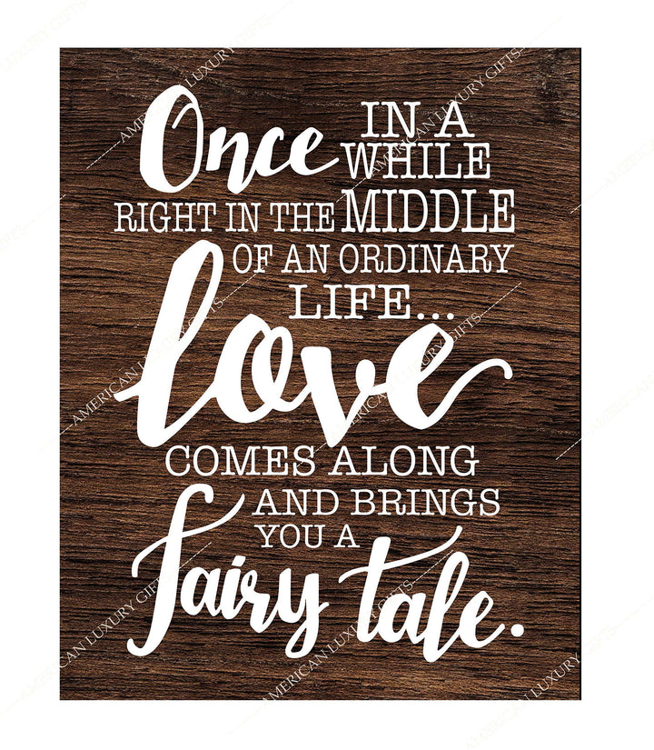 Love Comes Along and Brings a Fairy Tale Love Quotes Wall Art Decor -11 x 14" Inspirational Love &amp; Marriage Print w/Replica Wood Design-Ready to Frame. Romantic Gift and Perfect Wedding Sign!