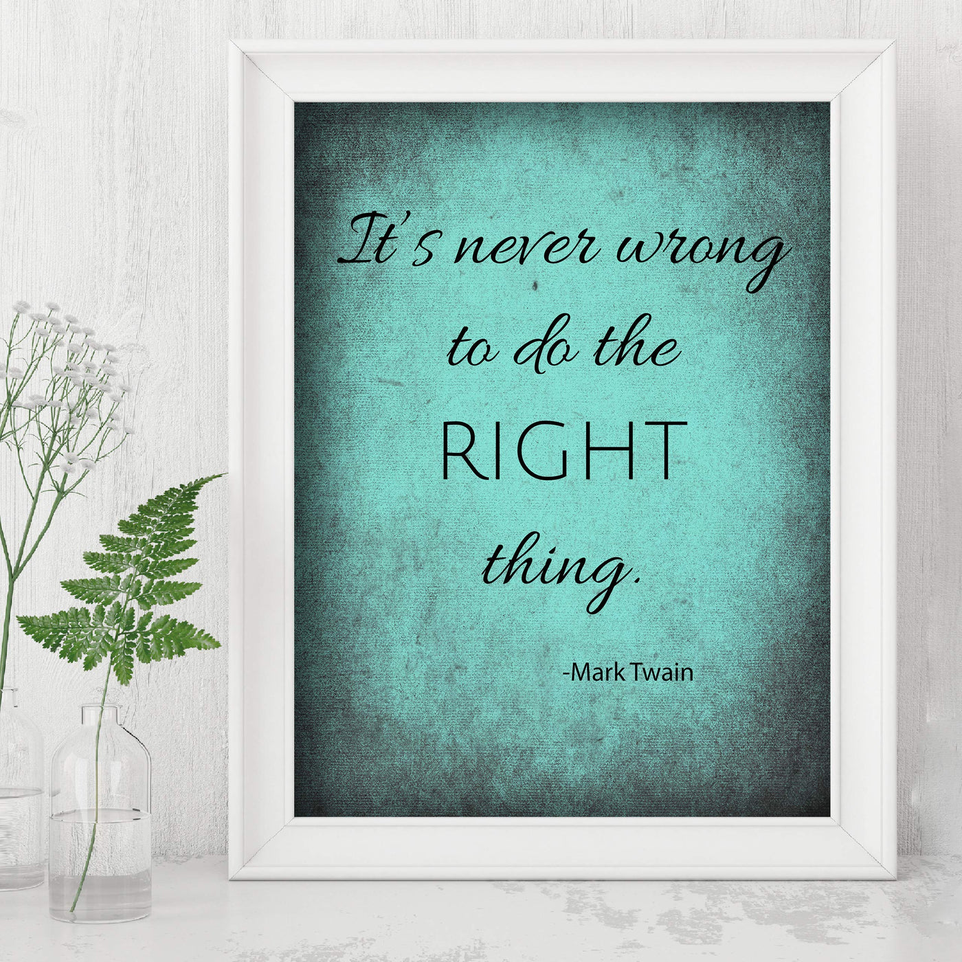 Mark Twain-"It's Never Wrong To Do The Right Thing"-Motivational Quotes Wall Art-8 x 10" Distressed Typographic Print-Ready to Frame. Inspirational Home-Office-Classroom-Cave Decor! Great Advice!