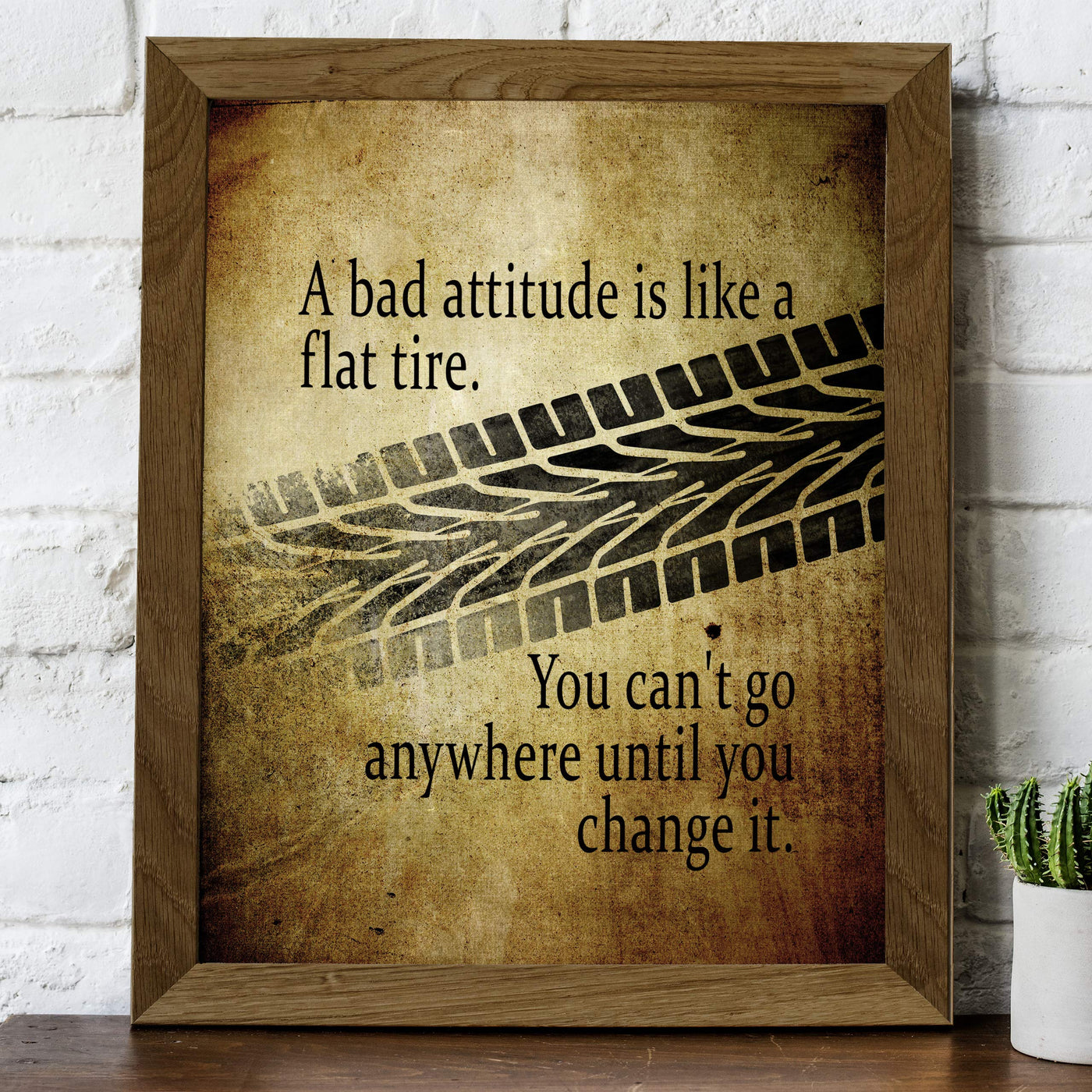 Bad Attitude Like A Flat Tire-Can't Go Until You Change It-Positive Quotes Wall Art-8 x 10" Distressed Motivational Poster Print-Ready to Frame. Ideal Home-Office-School Decor. Perfect Desk Sign!