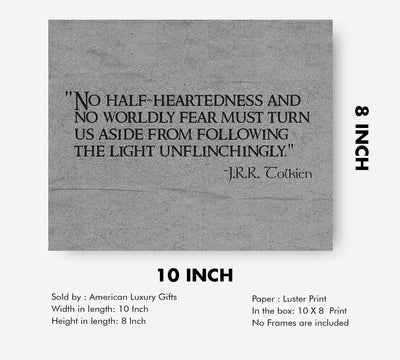 J.R.R. Tolkien Quotes-"No Worldly Fear Must Turn Us From the Light" -10 x 8" Inspirational Wall Art Print-Ready to Frame. Home-Office-School-Library Decor. Great Gift for Lord of the Rings Fans!