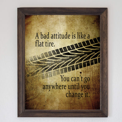 Bad Attitude Like A Flat Tire-Can't Go Until You Change It-Positive Quotes Wall Art-8 x 10" Distressed Motivational Poster Print-Ready to Frame. Ideal Home-Office-School Decor. Perfect Desk Sign!