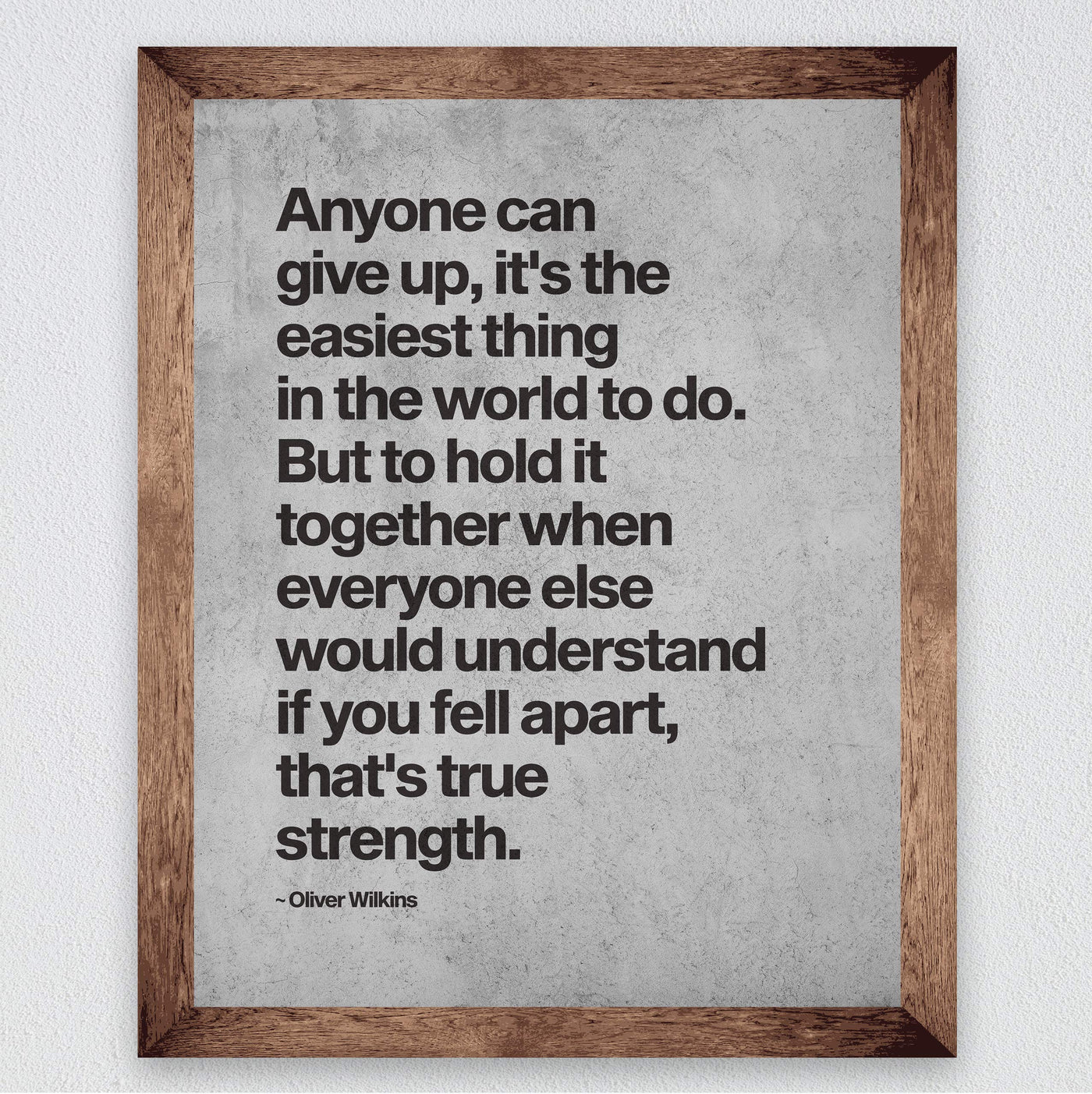 To Hold It Together-That's True Strength-Inspirational Quotes Wall Art -8 x 10" Modern Typographic Art Print-Ready to Frame. Motivational Home-Office-Studio-Dorm Decor. Great Gift of Inspiration!