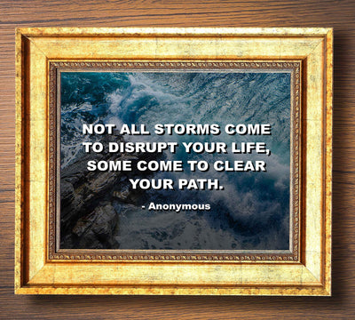 Not All Storms Disrupt Your Life -Inspirational Quotes Wall Art-10 x 8" -Motivational Poster Print-Ready To Frame. Home-Office-Studio-School-Gym Decor. Great Life Lesson! Perfect for Classroom!