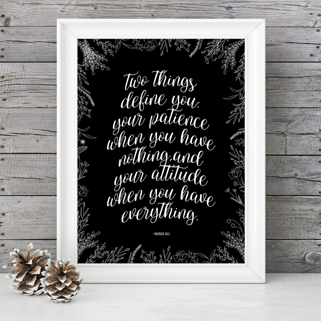 Two Things Define You: Patience-Attitude Inspirational Quotes Wall Sign -8 x 10" Modern Floral Art Print-Ready to Frame. Motivational Home-Office-Studio-School Decor. Great Reminder for All!