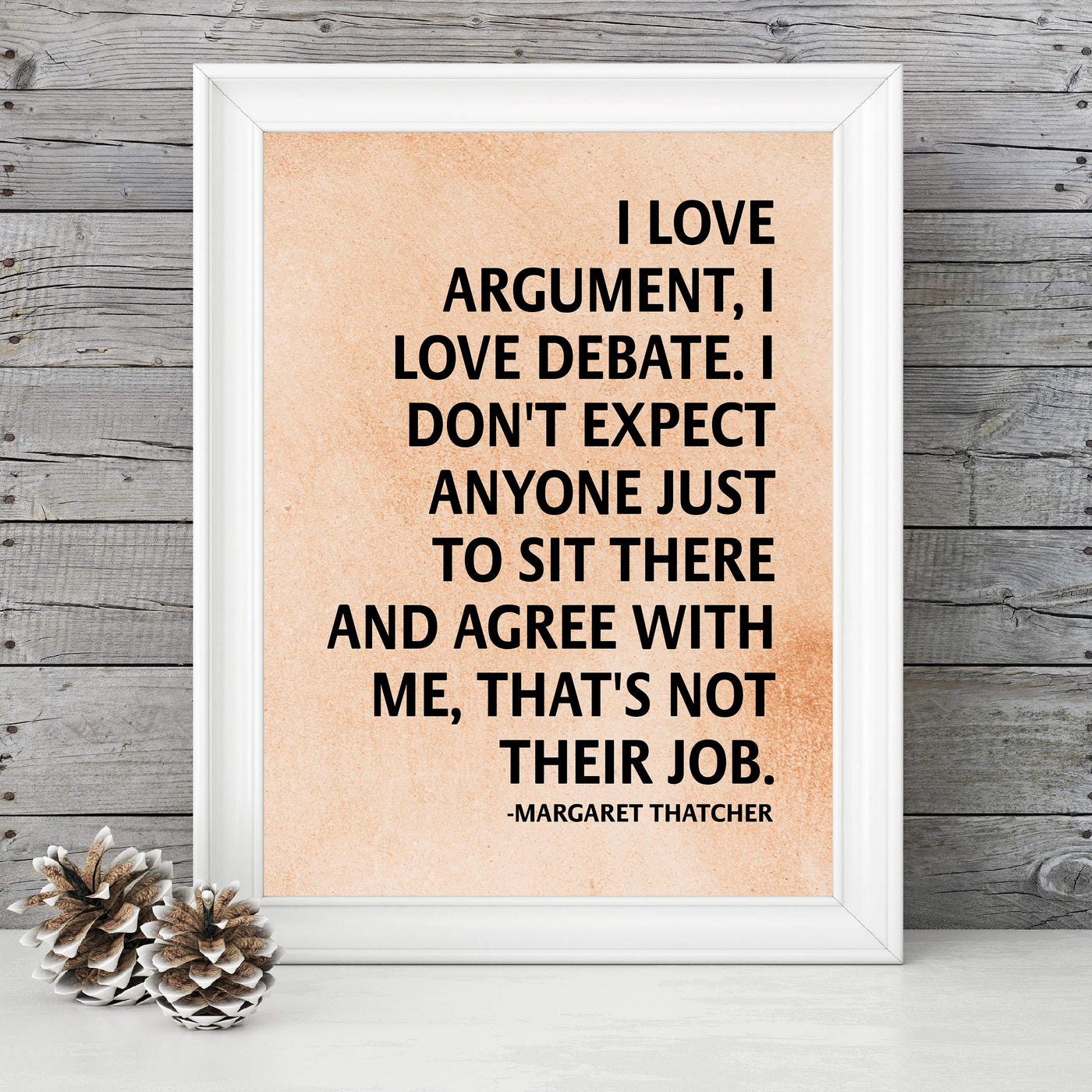 Margaret Thatcher Quotes Wall Art-?I Love Argument-Debate?-8 x 10" Distressed Political Poster Print-Ready to Frame. Motivational Home-Office-Library Decor. Perfect Decoration for History Classroom!