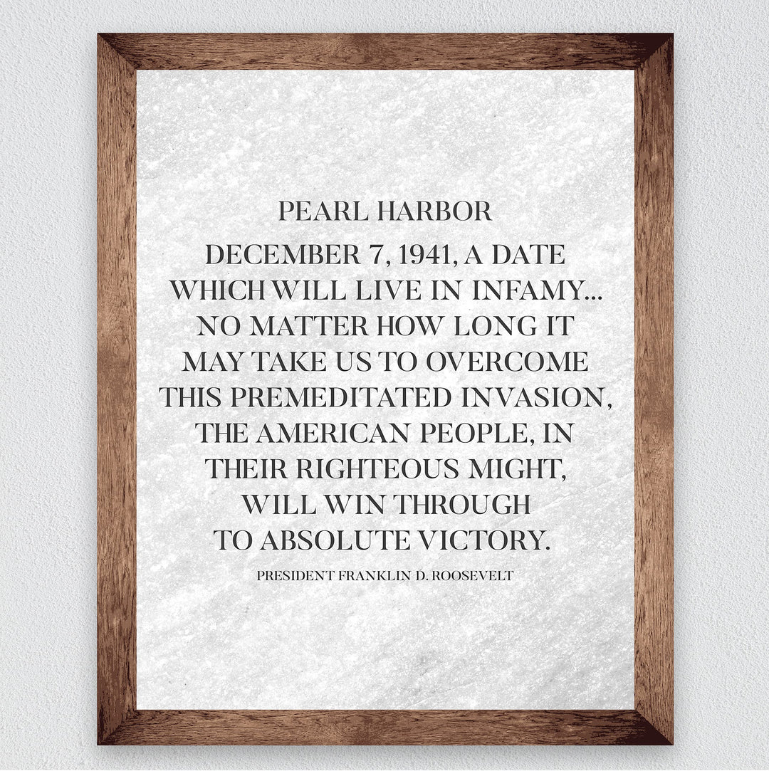 President Franklin D Roosevelt Quotes"A Date Which Will Live In Infamy" Pearl Harbor Memorial Wall Art-8x10" World War II Print-Ready to Frame. American History Decor for Home-Office-School-Library.