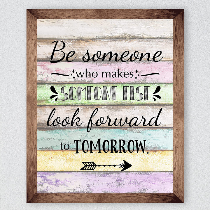 "Make Someone Else Look Forward To Tomorrow" Inspirational Quotes Wall Art Decor -8 x 10" Motivational Wood Design Print -Ready to Frame. Positive Decoration for Home-Office-Classroom Decor.