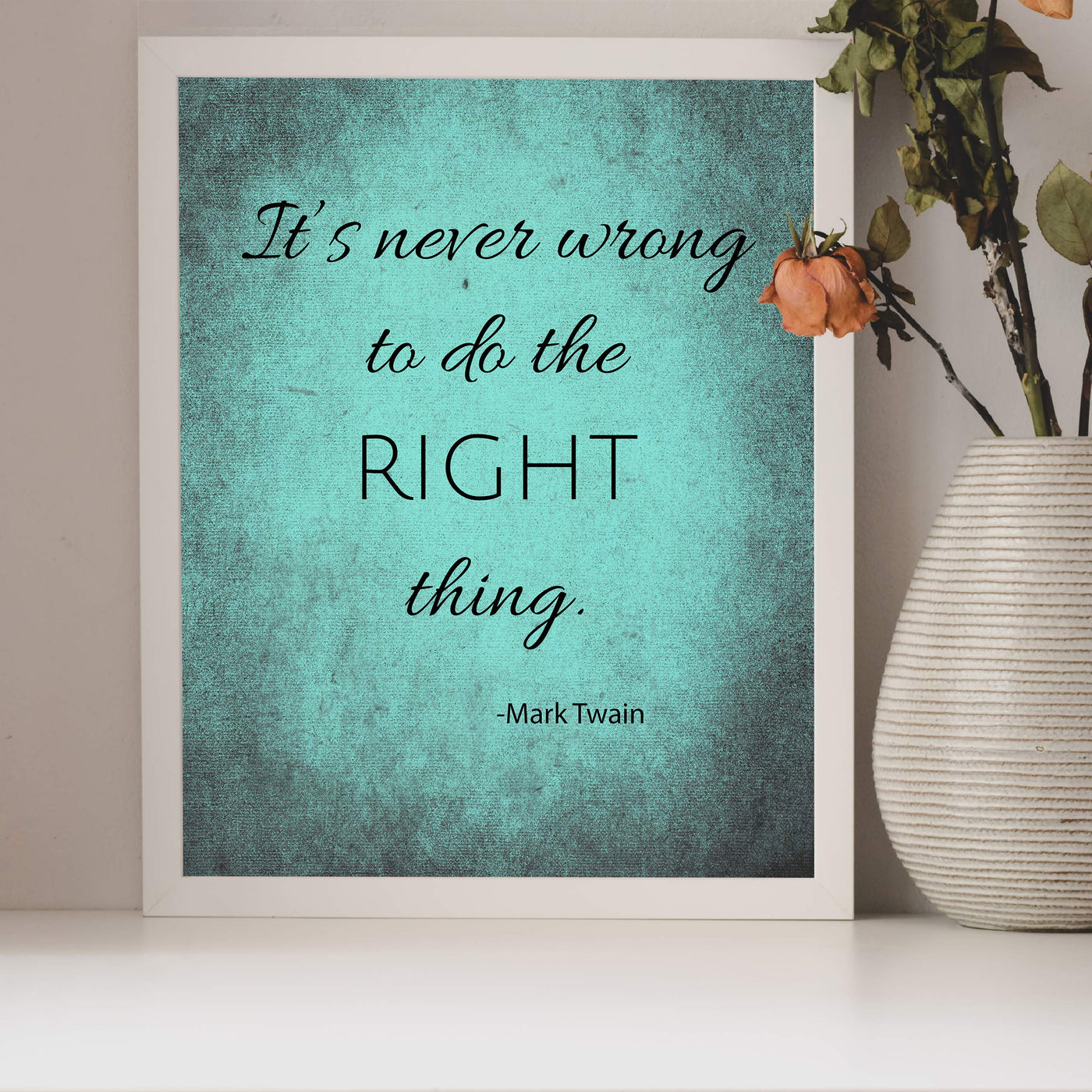 Mark Twain-"It's Never Wrong To Do The Right Thing"-Motivational Quotes Wall Art-8 x 10" Distressed Typographic Print-Ready to Frame. Inspirational Home-Office-Classroom-Cave Decor! Great Advice!