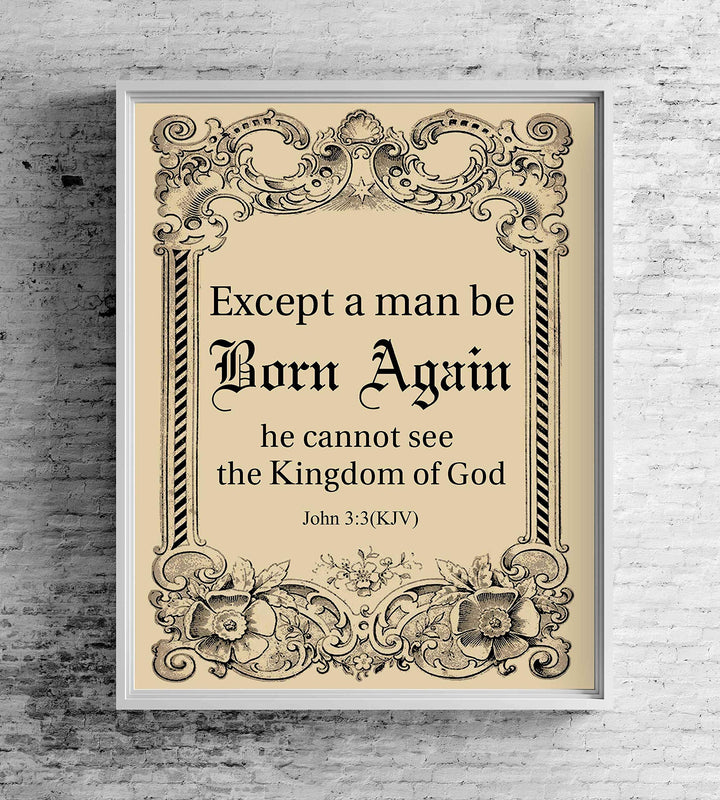 Except a Man Be Born Again-He Cannot See Kingdom of God-John 3:3-Bible Verse Wall Art-8 x 10"-Scripture Wall Print-Ready to Frame. Distressed Typographic-Parchment Design. Home-Office-Church D?cor.