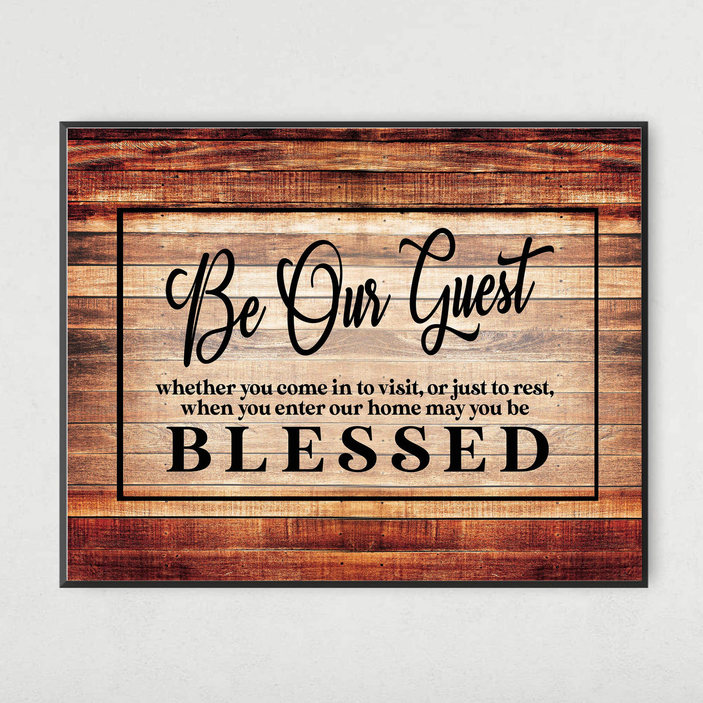 Be Our Guest-Be Blessed- Wood Replica Wall Art- 14 x 11"-Ready to Frame. Rustic Typographic Wall Print Ideal for Home-Guest Room-B&B-Cabin-Lake-Beach House Decor. Printed on Paper, Not Wood.