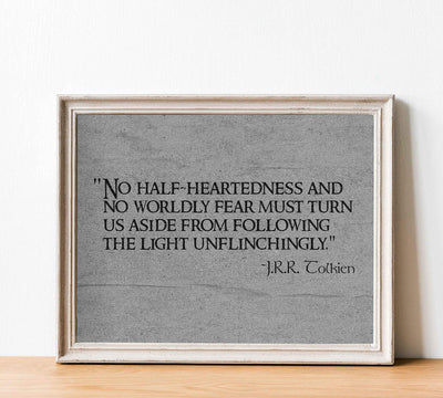 J.R.R. Tolkien Quotes-"No Worldly Fear Must Turn Us From the Light" -10 x 8" Inspirational Wall Art Print-Ready to Frame. Home-Office-School-Library Decor. Great Gift for Lord of the Rings Fans!